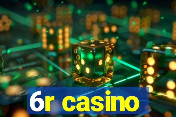 6r casino